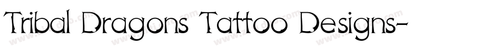 Tribal Dragons Tattoo Designs字体转换